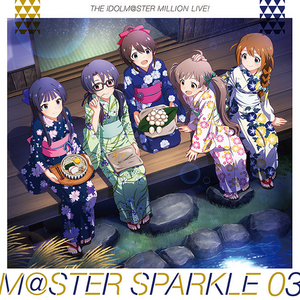 THE IDOLM@STER MILLION LIVE! M@STER SPARKLE 03